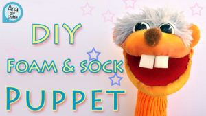 Foam & Sock Puppet – Ana|Diy Crafts